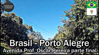 🚗 🌞 Dirigindo por Porto Alegre, avenida Prof. Oscar Pereira, parte final.