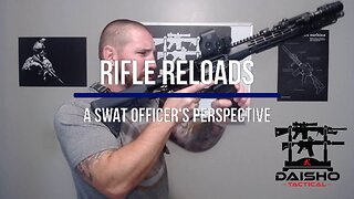 Rifle Reloads - A SWAT officer's perspective