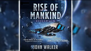Audio Book: Rise of Mankind #7 #8 by John Walker - Science Fiction Space Travel Aliens