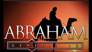 Genesis Chapter 12. The Call of Abraham. (SCRIPTURE)