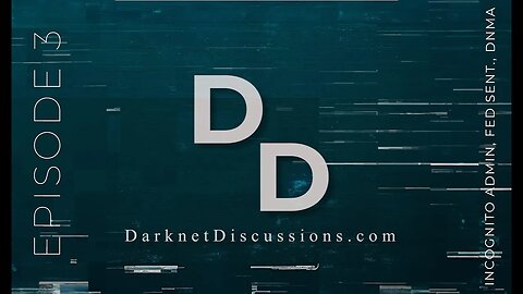 Darknet Discussions E03: Incognito Darkweb Admin, SuperMarket PapaBear Running, Fed. Sentencing