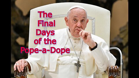 The Final Days of the Dope-a-Pope