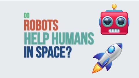Do robots help humans in space??