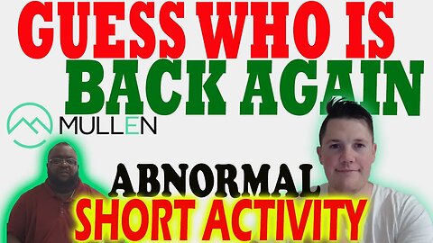 Mullen Abnormal Short Volume │ GUESS Who is Back Again w a WARNING ⚠️ Mullen Investor Must Watch