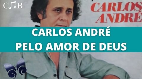 Carlos André - Pelo Amor de Deus