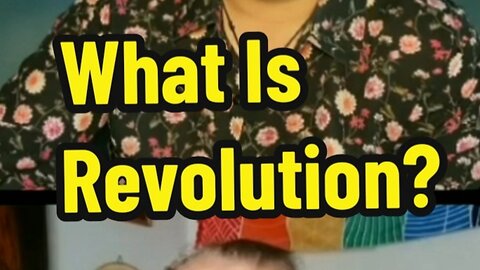 What Is Revolution?