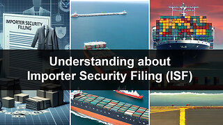 Importer Security Filing (ISF): Improving International Trade Security