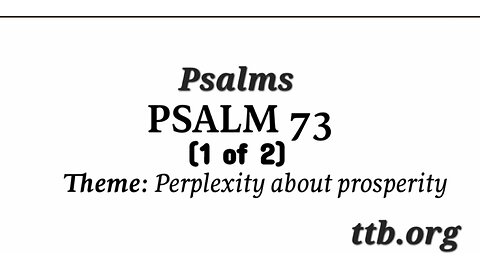 Psalm Chapter 73 (Bible Study) (1 of 2)