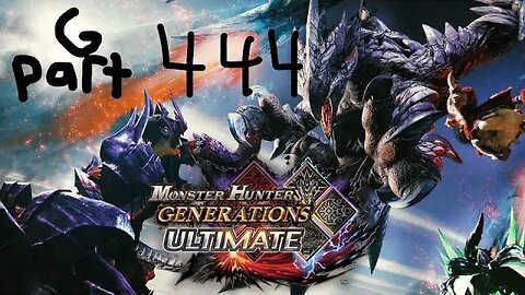 monster hunter generations ultimate G rank 444