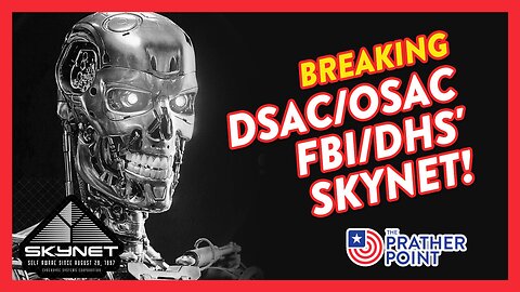 BREAKING! DSAC/OSAC - FBI/DHS' SKYNET!