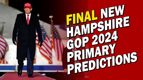 Final Predictions for the 2024 New Hampshire GOP Primary