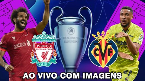 Liverpool x Villarreal: ao vivo COM imagens | Champions League