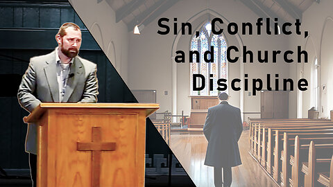 Sin, Conflict, and Church Discipline