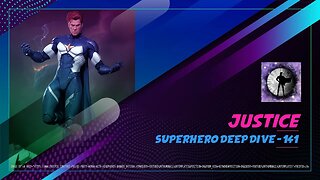 Justice - Superhero Deep Dive 141