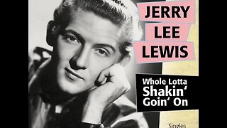Jerry Lee Lewis "Whole Lotta Shakin' Goin' On"
