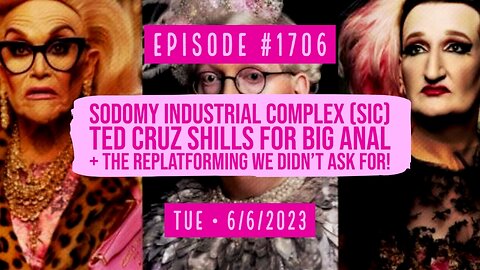 Owen Benjamin | #1706 Sodomy Industrial Complex (SIC) Ted Cruz Shills For Big Anal + The Replatforming We Didn't Ask For!