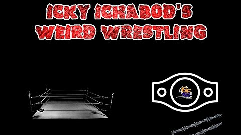 Icky Ichabod’s Weird Wrestling - TOP 5 WRESTLERS OF ALL TIME