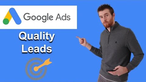 How To Generate Higher Quality Leads In Google Ads?
