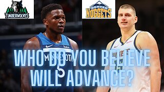 Timberwolves vs. Nuggets in the Western Conference Semifinals, who do you believe will advance?