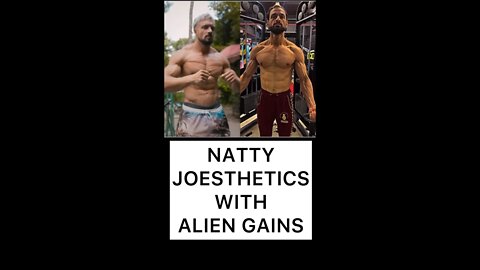 ALIEN GAINS | NATTY JOESTHETICS #shorts