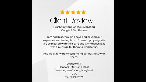 Brush Cutting Hancock Maryland Google 5 Star Review Video