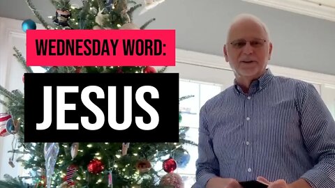 Wednesday Word: Jesus