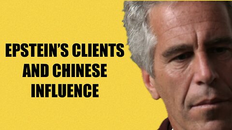 Epstein’s Clients And World Governments Compromised By Chinese Sex Rings