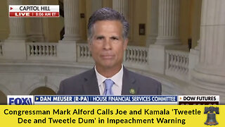 Congressman Mark Alford Calls Joe and Kamala 'Tweetle Dee and Tweetle Dum' in Impeachment Warning