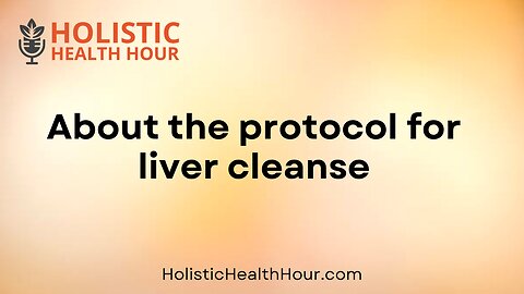 About the protocol for liver cleanse.
