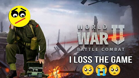 I loss the Game 😔 | world war ii |