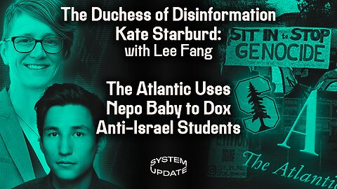 Lee Fang Exposes 60 Minutes’ Disinfo “Expert” as Partisan Hack. PLUS: The Atlantic Targets Pro-Palestine Stanford Students with Nepo Baby Theo Baker. PLUS: | SYSTEM UPDATE #249