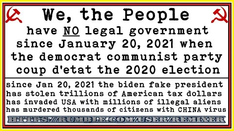 We, the People, have NO legal government since January 20, 2021