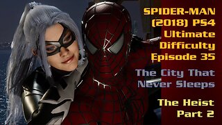 Spider-Man (2018) PS4 Ultimate Difficulty Gameplay Episode 35 - The Heist Part 2