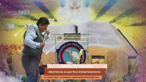ADVERTENCIA AL QUE PECA DELIBERADAMENTE - EDGAR CRUZ MINISTRIES