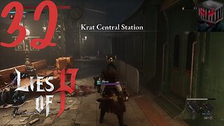 LIES OF P Walkthrough P32 Return To Krat Central Station