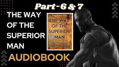 The Way Of The Superior Man | Audiobook | Part-6 &7 #audiobook #masculinity #masculinity