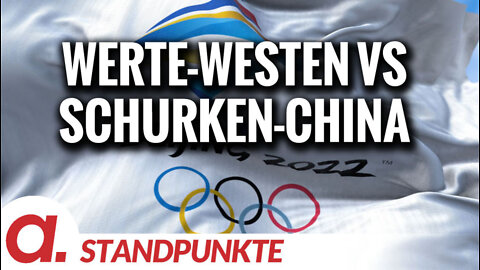 Werte-Westen vs Schurken-China | Von Jochen Mitschka