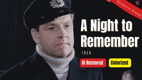 A Night to Remember (1958) | Colorized | Subtitled | Kenneth More | British Film
