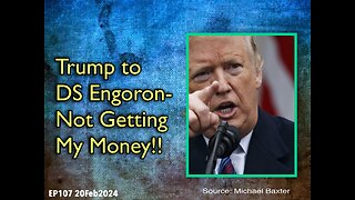 EP107: Trump to Letitia James - Not Getting My Money!!!