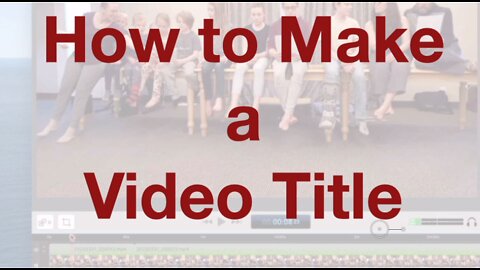 How to Make a Video Title
