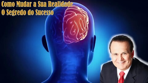 Dr Lair Ribeiro - Como Mudar a Realidade "O Segredo do Sucesso"