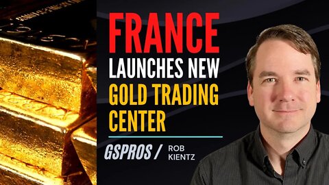 France Takes Back Gold and Launches New Gold Trading Center