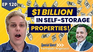 $1BILLION IN SELF-STORAGE PROPERTIES! - EP 120