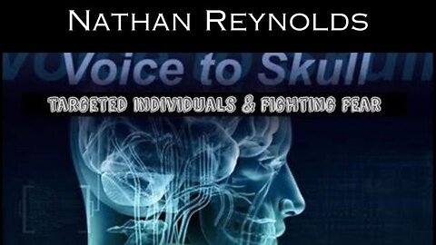 Targeted individuals and Fear - Nathan Reynolds