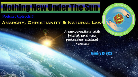 Nothing New Under The Sun Podcast 5 : Anarchy, Christianity & Natural Law