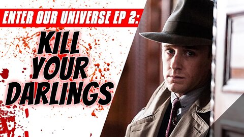 Kill your darlings-Enter Our Universe-EP 2