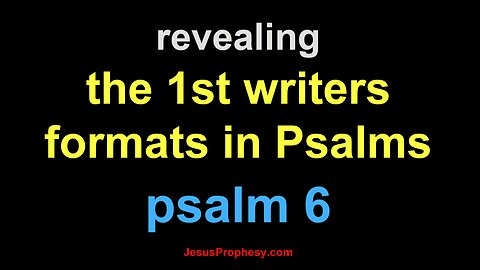 psalm 6 revealing the 1st writers hidden format