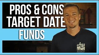 Pros & Cons of Target Date Funds