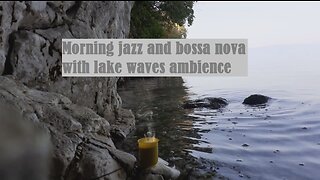 Morning cafe with jazz and bossa nova lake waves
