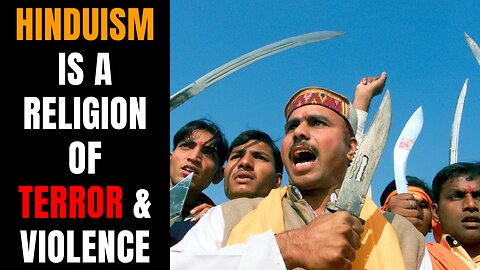 Hinduism Is A Religion Of Violence & Terrorism